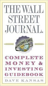 Cover image for The Wall Street Journal Complete Money and Investing Guidebook