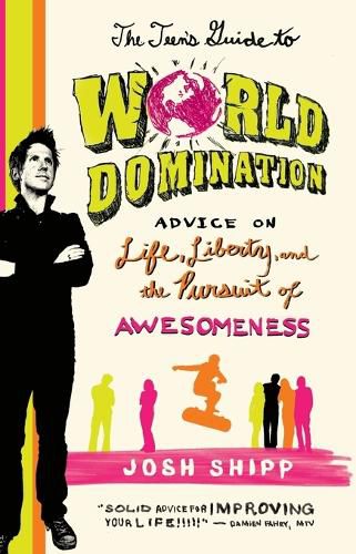 Cover image for The Teen's Guide to World Domination: Advice on Life, Liberty, and the Pursuit of Awesomeness