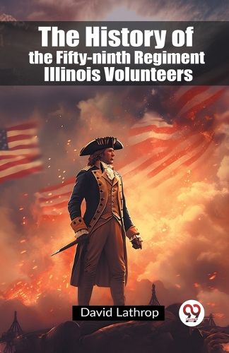 The History of the Fifty-ninth Regiment Illinois Volunteers