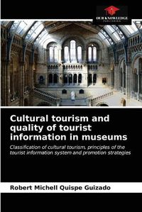 Cover image for Cultural tourism and quality of tourist information in museums