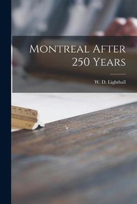 Cover image for Montreal After 250 Years [microform]