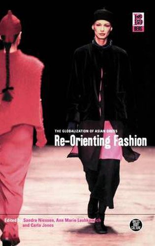 Cover image for Re-Orienting Fashion: The Globalization of Asian Dress