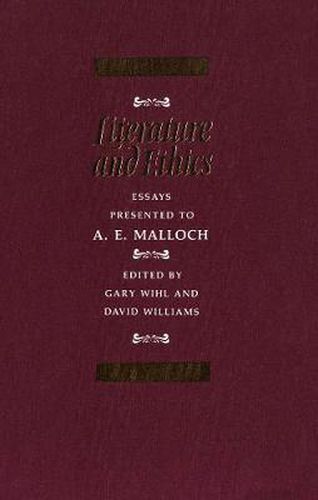 Cover image for Literature and Ethics: Essays Presented to A.E. Malloch