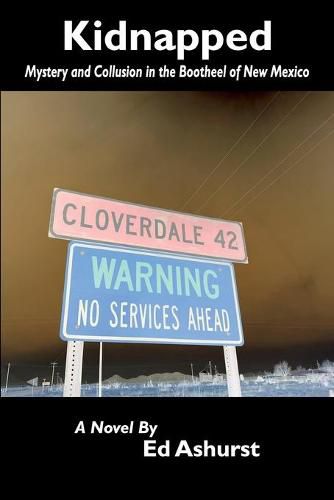 Cover image for Kidnapped: Mystery and Collusion in the Bootheel of New Mexico