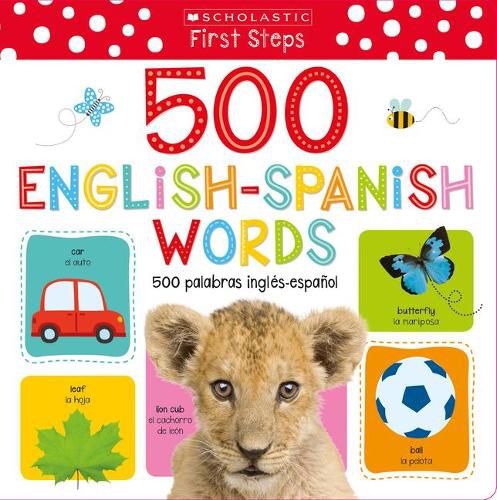 Cover image for My First 500 English/Spanish Words / MIS Primeras 500 Palabras Ingles-Espanol Bilingual Book: Scholastic Early Learners (My First)