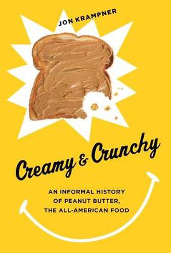 Creamy and Crunchy: An Informal History of Peanut Butter, the All-American Food