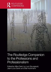 Cover image for The Routledge Companion to the Professions and Professionalism