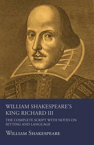 Cover image for William Shakespeare's King Richard III - The Complete Script with Notes on Setting and Language