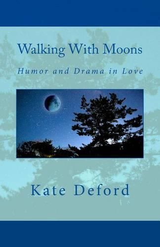 Cover image for Walking With Moons: Humor and Drama in Love