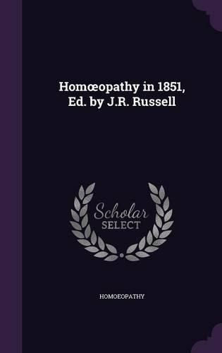 Cover image for Hom Opathy in 1851, Ed. by J.R. Russell