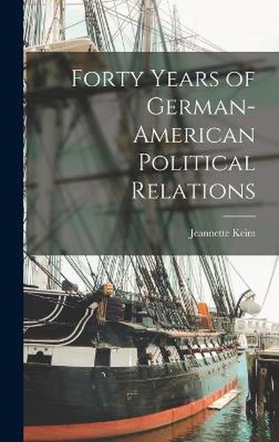 Cover image for Forty Years of German-American Political Relations