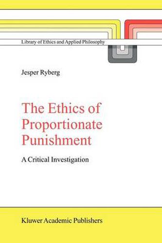 The Ethics of Proportionate Punishment: A Critical Investigation