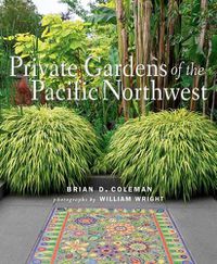 Cover image for Private Gardens of the Pacific Northwest