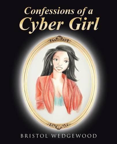 Cover image for Confessions of a Cyber Girl