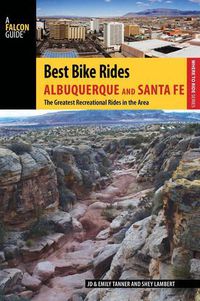 Cover image for Best Bike Rides Albuquerque and Santa Fe: The Greatest Recreational Rides in the Area