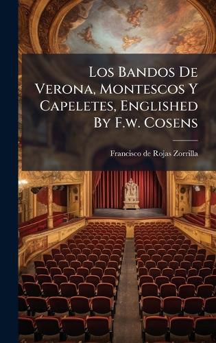 Cover image for Los Bandos De Verona, Montescos Y Capeletes, Englished By F.w. Cosens