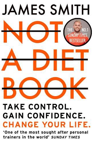 Cover image for Not a Diet Book: Take Control. Gain Confidence. Change Your Life.