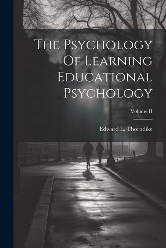 Cover image for The Psychology Of Learning Educational Psychology; Volume II