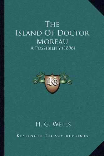 Cover image for The Island of Doctor Moreau: A Possibility (1896)