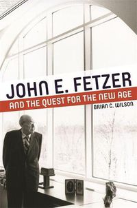 Cover image for John E. Fetzer and the Quest for the New Age