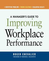 Cover image for A Manager's Guide to Improving Workplace Performance