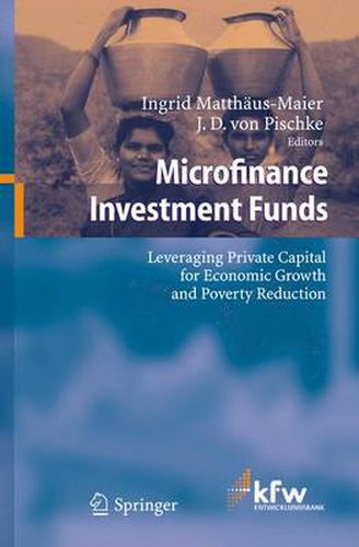 Microfinance Investment Funds: Leveraging Private Capital for Economic Growth and Poverty Reduction