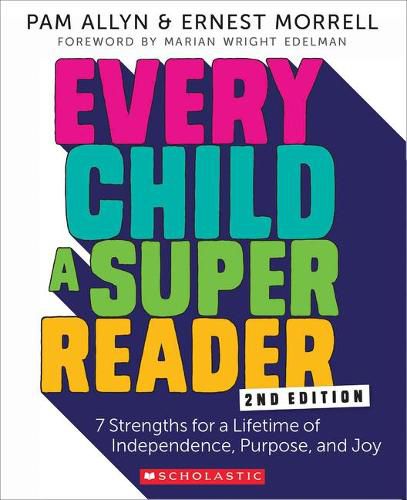 Cover image for Every Child a Super Reader, 2nd Edition: 7 Strengths for a Lifetime of Independence, Purpose, and Joy