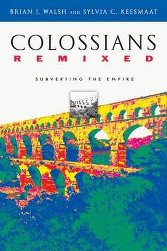 Cover image for Colossians Remixed: Subverting the Empire
