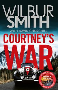 Cover image for Courtney's War: The #1 bestselling Second World War epic from the master of adventure, Wilbur Smith