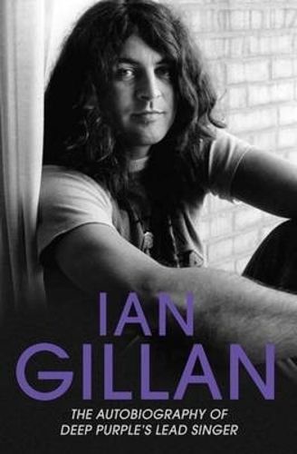 Cover image for Ian Gillan: The Autobiography of Deep Purple's Lead Singer