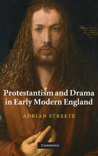 Cover image for Protestantism and Drama in Early Modern England