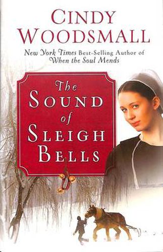 Cover image for The Sound of Sleigh Bells: A Romance from the Heart of Amish Country