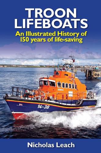 Troon Lifeboats: An Illustrated History of 150 years of life-saving