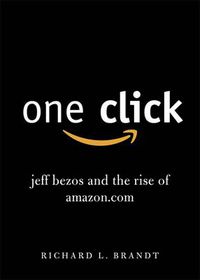 Cover image for One Click: Jeff Bezos and the Rise of Amazon.com