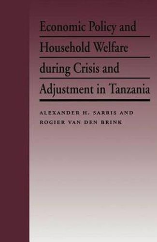 Cover image for Economic Policy and Household Welfare During Crisis and Adjustment in Tanzania