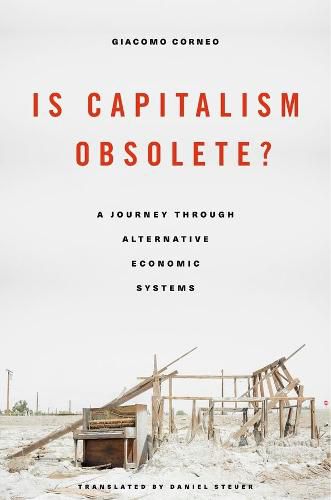 Cover image for Is Capitalism Obsolete?: A Journey through Alternative Economic Systems