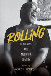 Cover image for Rolling - Blackness and Mediated Comedy