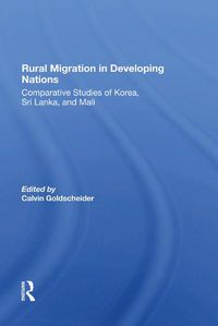 Cover image for Rural Migration in Developing Nations: Comparative Studies of Korea, Sri Lanka, and Mali