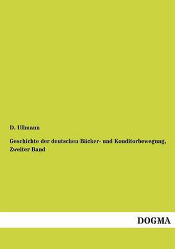 Cover image for Geschichte der deutschen Backer- und Konditorbewegung, Zweiter Band