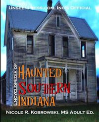 Cover image for Unseenpress.com's Official Paranormal Guide to Southern Indiana