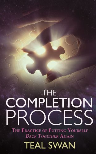 Cover image for The Completion Process: The Practice of Putting Yourself Back Together Again