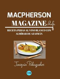 Cover image for Macpherson Magazine Chef's - Receta Peras al vino blanco con almibar de azafran