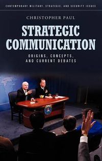 Cover image for Strategic Communication: Origins, Concepts, and Current Debates