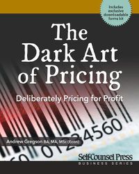 Cover image for The Dark Art of Pricing: Deliberately Pricing for Profit