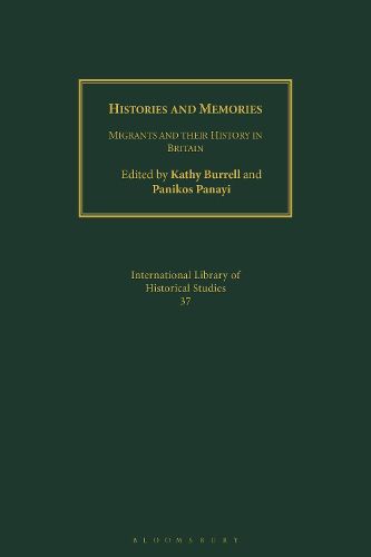 Cover image for Histories and Memories: Migrants and Their History in Britain