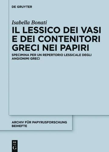 Cover image for Il lessico dei vasi e dei contenitori greci nei papiri