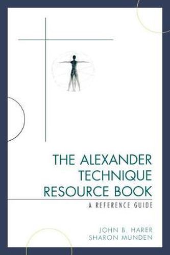 Cover image for The Alexander Technique Resource Book: A Reference Guide