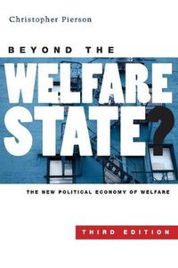 Cover image for Beyond the Welfare State?: The New Political Economy of Welfare