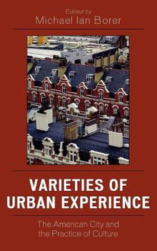 Varieties of Urban Experience: The American City and the Practice of Culture