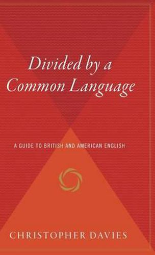 Divided by a Common Language: A Guide to British and American English